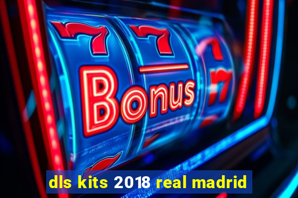 dls kits 2018 real madrid